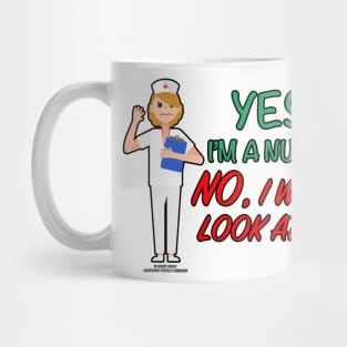 I'm A Nurse, No I Won't Look At It Funny Medical Novelty Gift Mug